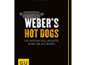 Weber’s Hot Dogs – Die besten Grillrezepte rund um die Wurst